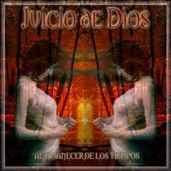 Juicio De Dios : Al Amanecer de Los Tiempos